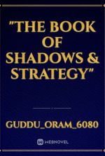 "The Book of Shadows & Strategy"