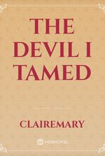 THE DEVIL I TAMED