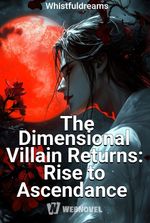 The Dimensional Villain Returns: Rise to Ascendance