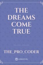 The dreams come true
