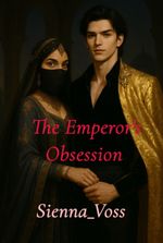 The Emperor's obsession