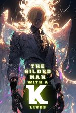 The Gilded Man With A Thousand Lives