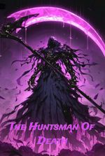 The Huntsman Of Death:A Gamer's POV As Side Character