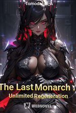 The Last Monarch : Unlimited Regeneration