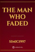 The man who faded