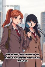 The Many Adventures of Shirley Hudson and Diane-(Will be Re-Published)