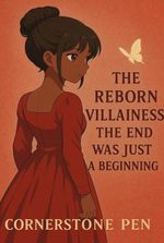 The reborn villainess; the end was just a beginning