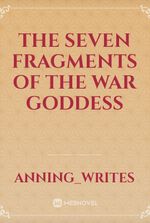 the seven fragments of the war goddess
