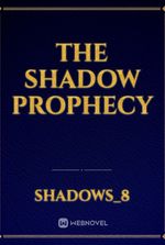 The Shadow Prophecy