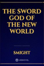THE SWORD GOD OF THE NEW WORLD