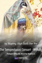 The Tempestuous Consort – Wilfully Pampered by the Beastly Highness