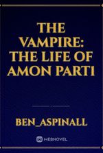 The Vampire: The Life of Amon Part1