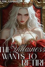 The Villainess Wants To Retire