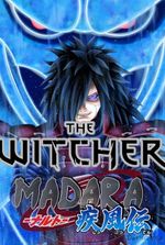 The Witcher – Uchiha Madara!