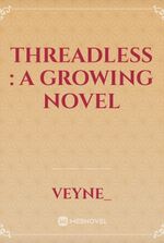 Threadless : A growing novel