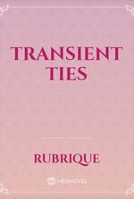 Transient Ties