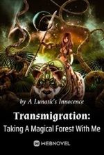 Transmigration: Taking A Magical Forest With Me