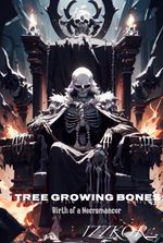 Tree Growing Bones: Birth of a Necromancer