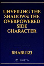 Unveiling the Shadows: The Overpowered Side Character