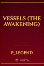 VESSELS (THE AWAKENING)
