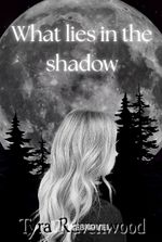 What lies in the shadow : From university to unexpected love.