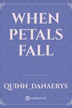 when petals fall