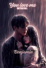 You love me (BETRAYAL)