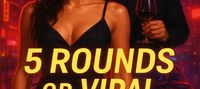 5 rounds or viral