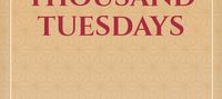 A Thousand Tuesdays