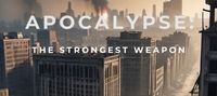 Apocalypse: The Strongest Weapon