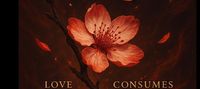 Ashes of Love: Love Consumes
