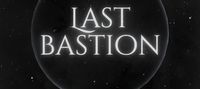 [BL] LAST BASTION