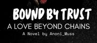 Bound by Trust: A Love Beyond Chains