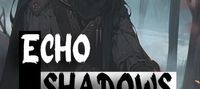 Echo Shadows