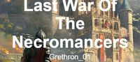 Last War Of The Necromancers