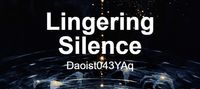 Lingering Silence