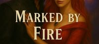 MARKED BY FIRE, OWNED BY FATE