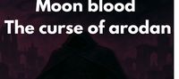 Moonblood: The curse of Arodan