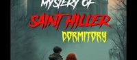MYSTERY OF SAINT HILLER DORMITORY