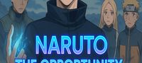 Naruto: The Opportunity Plunderer