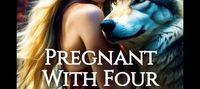 Pregnant With Four Alphas' Babies