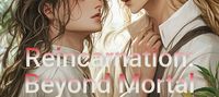 Reincarnation: Beyond Mortal Bounds.