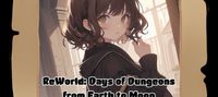 ReWorld: Days of Dungeons from Earth to Moon