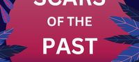 SCARS OF THE PAST