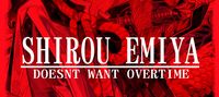 Shirou Emiya — Doesn't Want to Work Overtime!
