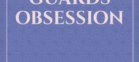 The guards obsession