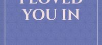 The Lives I Loved You In