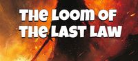 The Loom of the Last Law