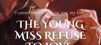 The Young Miss Refuse To Love